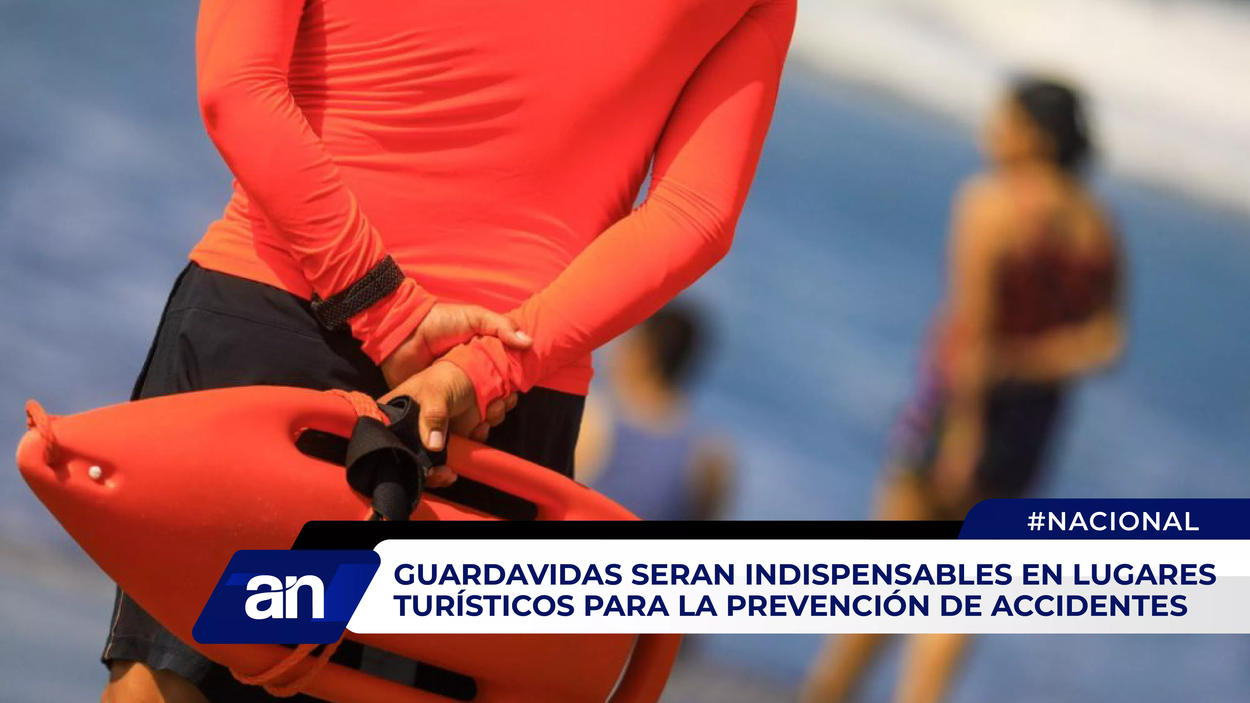 Presencia de guardavidas será indispensables en lugares turísticos para